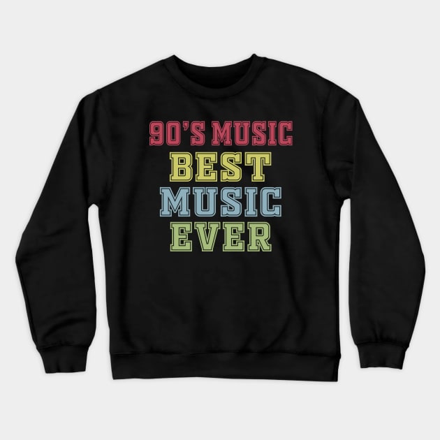 90's music best music ever Crewneck Sweatshirt by Work Memes